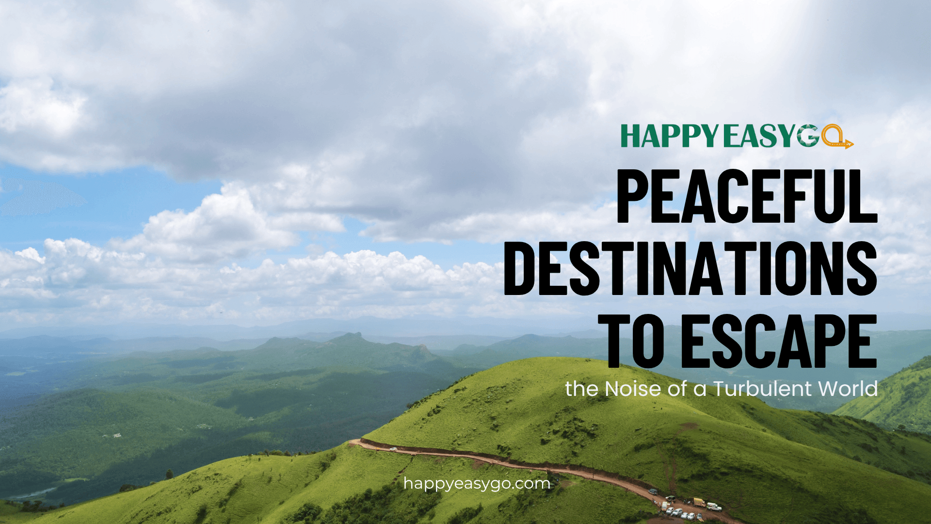 Peaceful Destinations to Escape the Noise of a Turbulent World