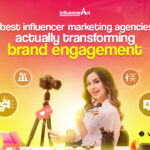 The Best Influencer Marketing Agencies Are Actually Transforming Brand Engagement