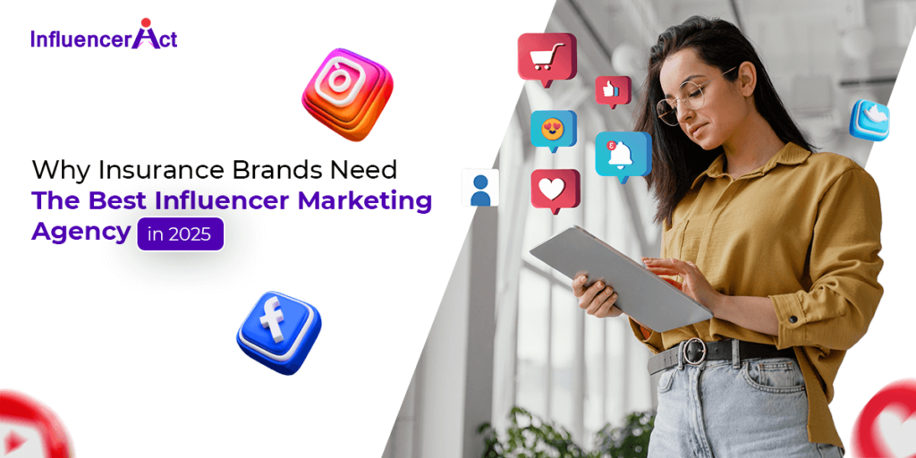 Why insurance brands need the best influencer marketing agency in 2025