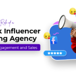 The Role of a Facebook Influencer Marketing Agency in Increasing Engagement and Sales