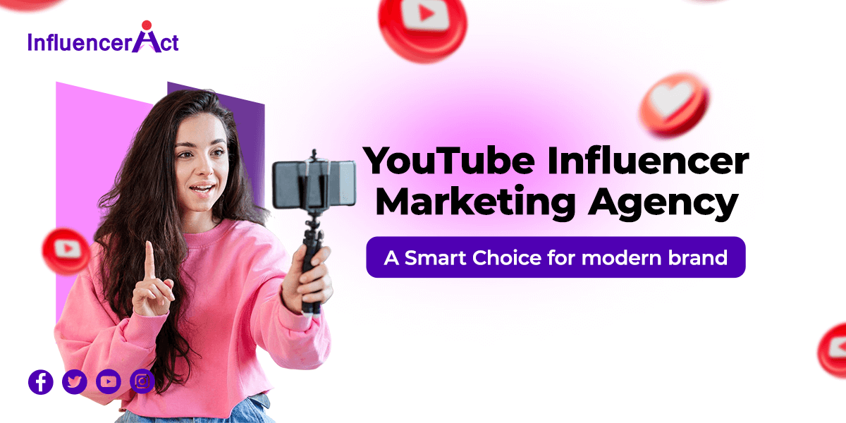 Youtube Influencer Marketing Agency- A Smart Choice for modern brand