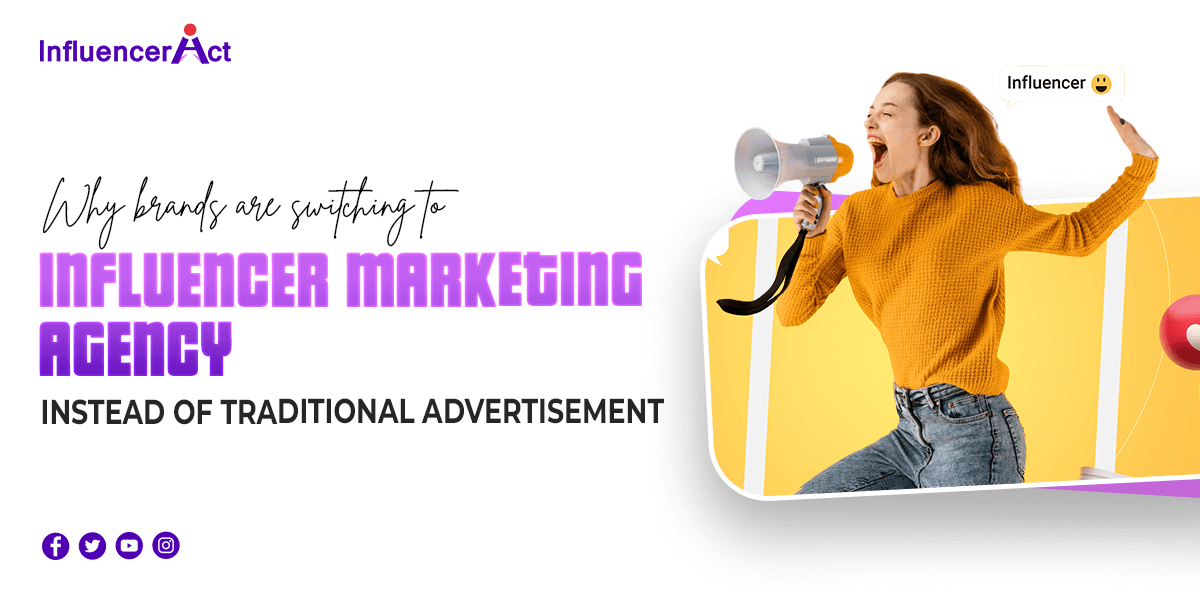 Why brands are switching so influencer marketing agency instead of traditional advertisement