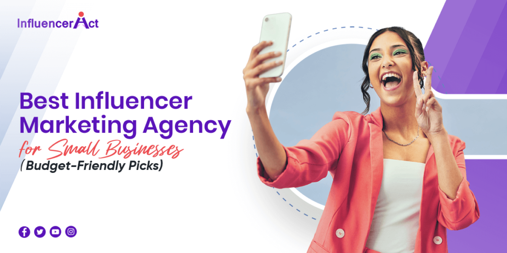 Best Influencer Marketing Agencies for Small Businesses (Budget-Friendly Picks)
