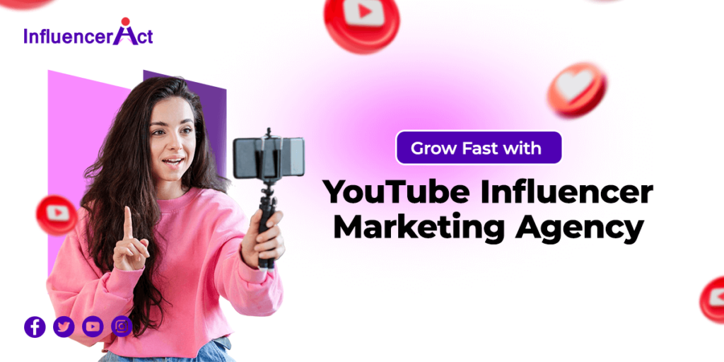 Grow Fast with a YouTube Influencer Marketing Agency