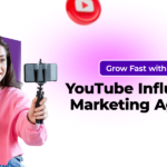 Grow Fast with a YouTube Influencer Marketing Agency