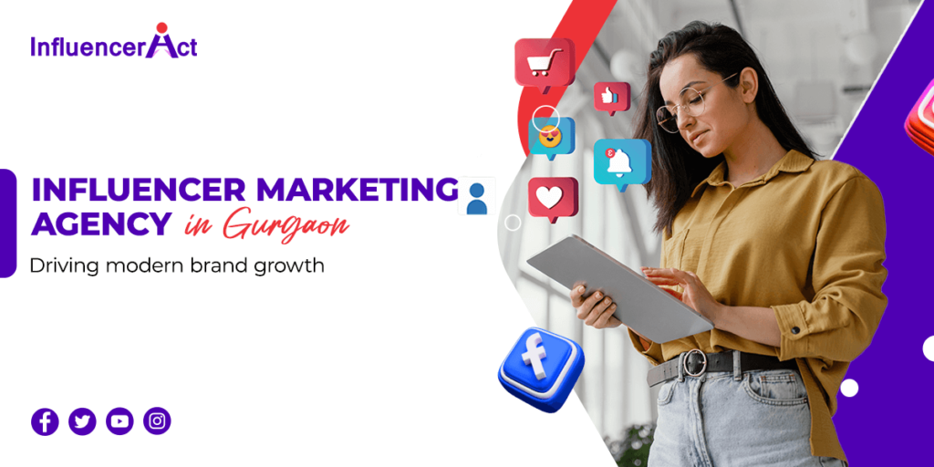 Influencer marketing agency in Gurgaon- driving modern brand growth