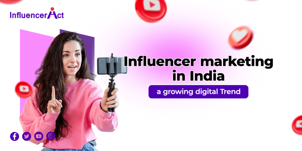 Influencer marketing in India- a growing digital Trend