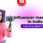 Influencer marketing in India- a growing digital Trend