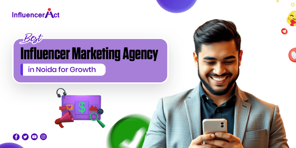 Best Influencer Marketing Agency in Noida for Growth