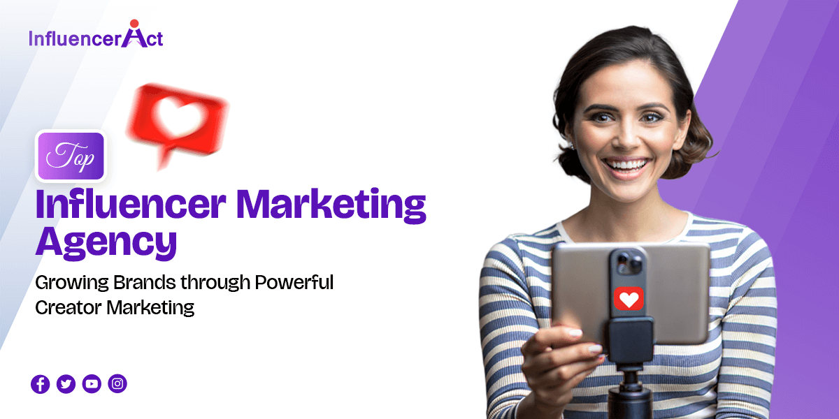 Top Influencer Agencies Growing Brands through Powerful Creator Marketing