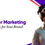 Choosing the Best Influencer Marketing Agencies for Your Brand