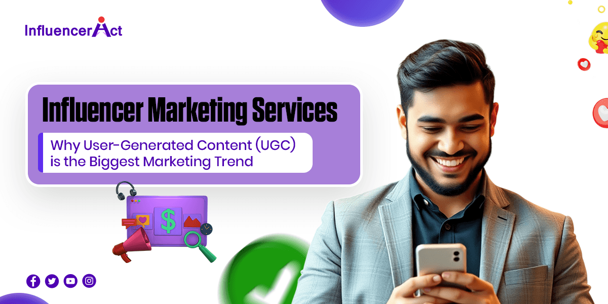 Influencer Marketing Agency Why User-Generated Content (UGC) is the Biggest Marketing Trend