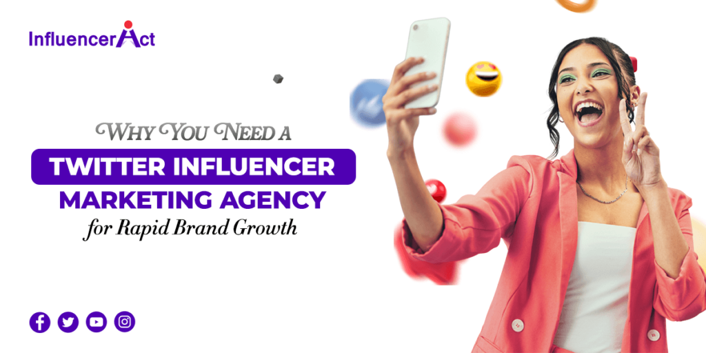 Why You Need a Twitter Influencer Marketing Agency for Rapid Brand Growth