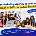 Influencer Marketing Agency vs In-House Team: Which is Better for Indian Brands?