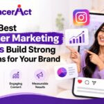 How the Best Influencer Marketing Agencies Build Strong Campaigns for Your Brand